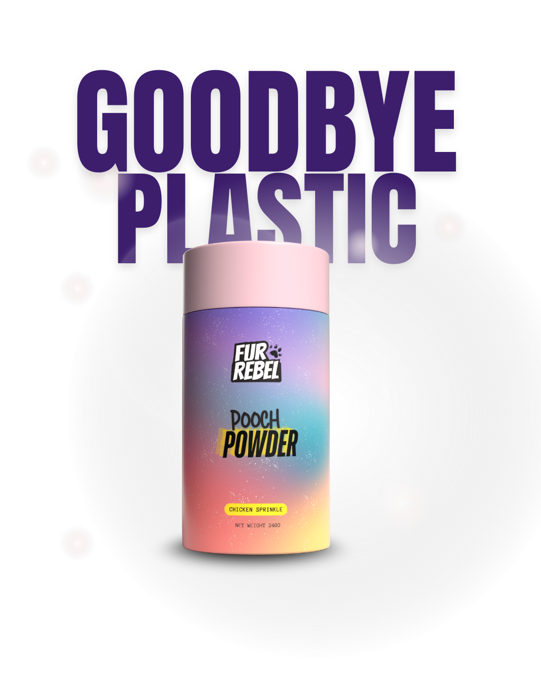 Fur Rebel Pooch Powder container with 'Goodbye Plastic' text on a white background